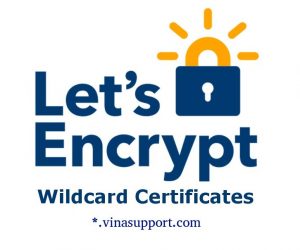 Cài đặt chứng chỉ Let’s Encrypt Wildcard SSL Certificates miễn phí