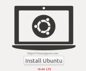 Hướng dẫn cài đặt Ubuntu 18.04 LTS Desktop
