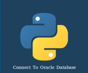 [Python 3] Hướng dẫn kết nối tới Oracle Database