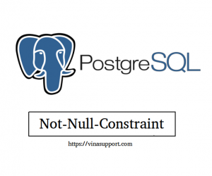 [PostgreSQL] Rằng buộc Not Null (Not-Null Constraint)
