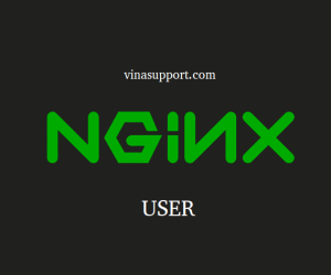 Thay đổi user chạy Nginx Server và PHP-FPM