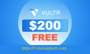 Nhận miễn phí 200 USD Credit từ Vultr Cloud Server